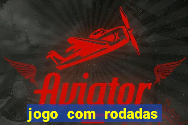 jogo com rodadas gratis sem deposito